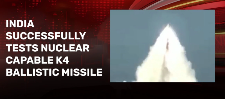 News graphic showing headline about India's successful test of a nuclear-capable K4 ballistic missile, with a blurred image of a missile launch in the background.