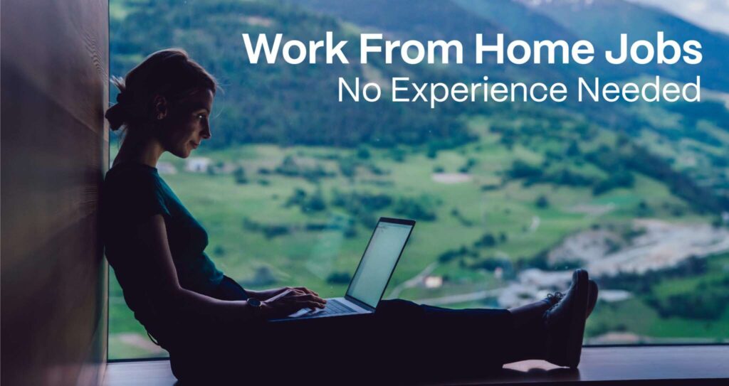 A woman working on a laptop with a scenic mountain view in the background, text overlay reads "Work From Home Jobs No Experience Needed"